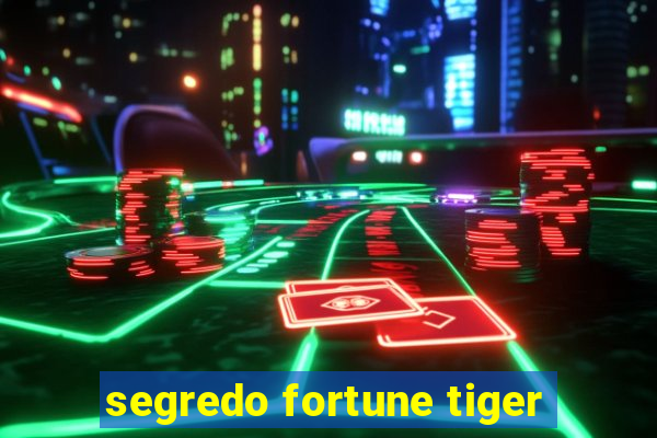 segredo fortune tiger